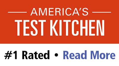 #1 Rated by Cook's Illustrated and America's Test Kitchen, Read More